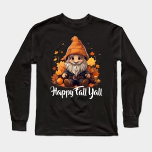 Cute Gnome Sitting Happy Fall Yall Pile of Leaves, Pumpkins Long Sleeve T-Shirt